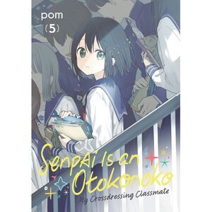 Senpai Is an Otokonoko: My Crossdressing Classmate 5 -- POM